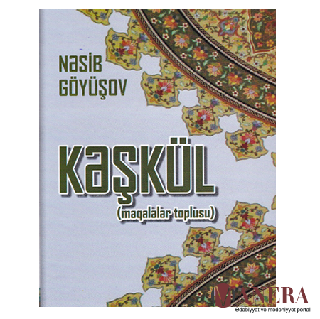Nəsib Göyüşovun "Kəşkül" kitabı çap olunub Nəsib Göyüşovun "Kəşkül" kitabı çap olunub