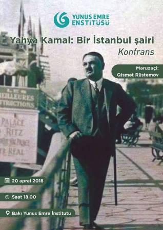 "Yahya Kamal: Bir İstanbul Şairi" - Konfrans "Yahya Kamal: Bir İstanbul Şairi" - Konfrans