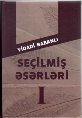 Vidadi Babanlının ikicildlik “Seçilmiş əsərləri” çap olunub Vidadi Babanlının ikicildlik “Seçilmiş əsərləri” çap olunub