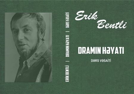 Erik Bentlinin “Dramın həyatı” Azərbaycan dilində Erik Bentlinin “Dramın həyatı” Azərbaycan dilində