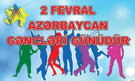 2 fevral - Azərbaycan Gəncləri Günüdür