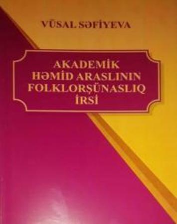 “Akademik Həmid Araslının folklorşünaslıq irsi” kitabı çapdan çıxıb “Akademik Həmid Araslının folklorşünaslıq irsi” kitabı çapdan çıxıb