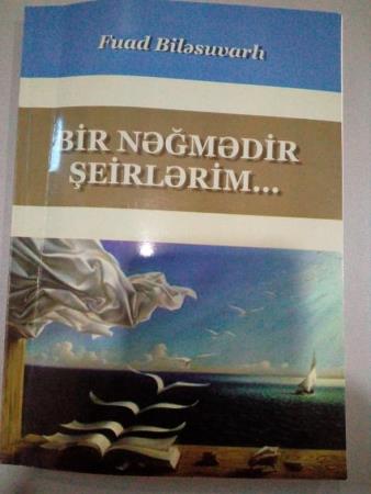 “Bir nəğmədir şeirlərim...” işıq üzü görüb “Bir nəğmədir şeirlərim...” işıq üzü görüb