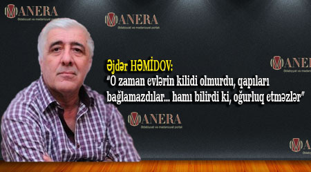 Xalq artisti: “Dərsdən evə çatan kimi atamdan gələcək şilləm hazır olardı”