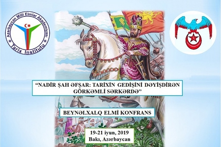 Nadir şah Əfşara həsr edilən beynəlxalq konfrans keçiriləcək Nadir şah Əfşara həsr edilən beynəlxalq konfrans keçiriləcək