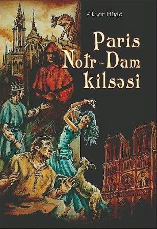 Viktor Hüqo və onun «Paris Notr-Dam kilsəsi» Viktor Hüqo və onun «Paris Notr-Dam kilsəsi»