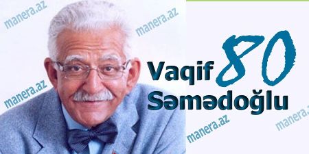 Mən burdayam, İlahi - VAQİF SƏMƏDOĞLU / 80