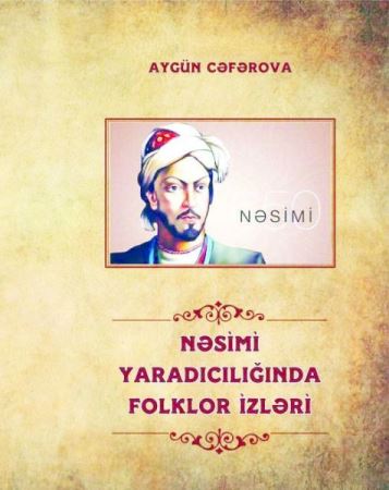 "Nəsimi yaradıcılığında folklor izləri" "Nəsimi yaradıcılığında folklor izləri"