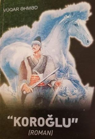 "Koroğlu" romanı haqqında qeydlər - Seyfəddin Rzasoy