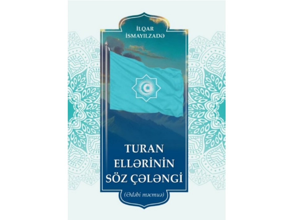 Turan Ellərinin söz şələngi... – Yeni nəşr