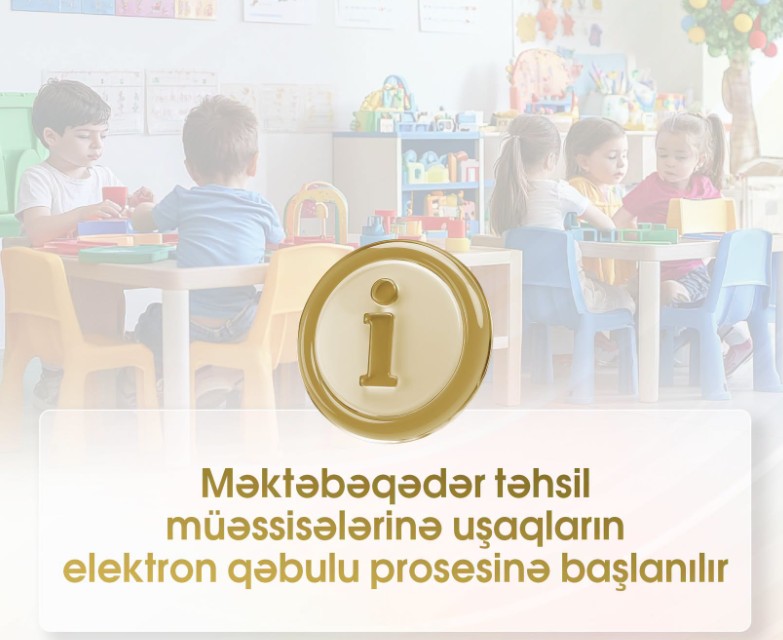 Məktəbəqədər təhsil müəssisələrinə uşaqların elektron qəbulu başlayır
