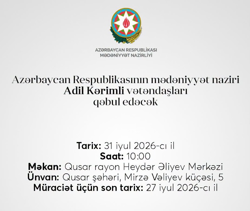 Mədəniyyət naziri Qusarda vətəndaşları qəbul edəcək