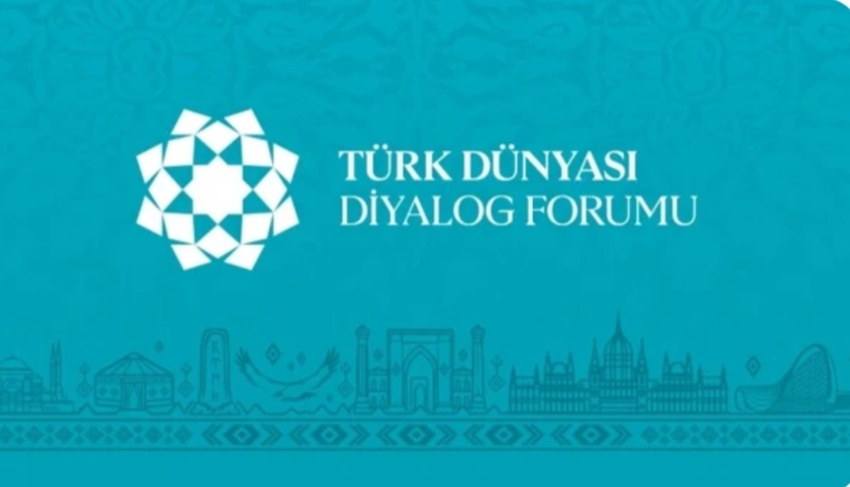 Ankara’da Türk Dünyası Dialoq Forumu başladı